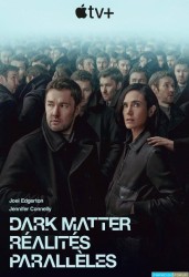 Dark Matter (2024) Saison 1 Ep 02-09 [WEB-DL 1080p]
