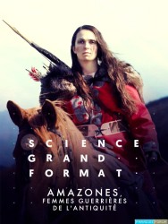 Amazones, femmes guerrières de l'Antiquité [HDTV 1080p]