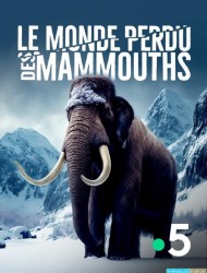 Le monde perdu des mammouths [HDTV 1080p]