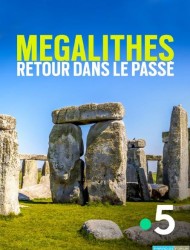 Mégalithes, retour dans le passé [HDTV 1080p]