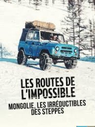 Mongolie, les irréductibles des steppes [HDTV 1080p]