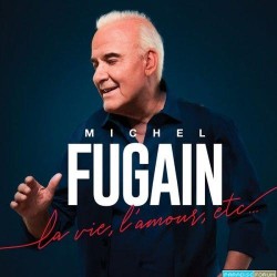 Michel Fugain – La Vie, L’Amour, Etc (2024)