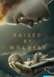 Raised By Wolves (2020) Saison 1 Ep 10/10 [BDRiP-1080p Light]